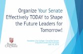 Organize Your Senate Effectively TODAY to Shape …...Organize Your Senate Effectively TODAY to Shape the Future Leaders for Tomorrow! Pasadena City College: Classified Senate Classified