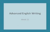 Advanced English Writing · Advanced English Writing Week 11 . Lesson plan 1. Announcements – Homework 2. Writing techniques: – Prepositions and relative pronouns and adverbs