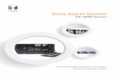Voice Alarm System...Highly Integrated Voice Alarm & Public Address System The issue of security is more than ever important. Our VX-3000 is a reliable and energy-saving voice alarm