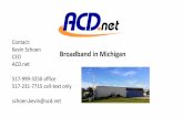 Broadband in Michigan - IPPSRippsr.msu.edu/sites/default/files/policy/presentations/schoen218.pdf · –Telecom copper networks loops are being shortened with fiber augments (i.e.