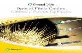Optical Fibre Cables Câbles à Fibres Optiques · Optical Fibre Cables Câbles à Fibres Optiques. General cable Since 1983, General Cable has successfully supplied the major telecom