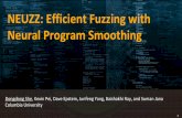 NEUZZ: Efficient Fuzzing with Neural Program SmoothingNEUZZ: Efficient Fuzzing with Neural Program Smoothing Dongdong She, Kexin Pei, Dave Epstein, Junfeng Yang, Baishakhi Ray, and