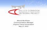 Marcia McAllister - StarChapter · 2015-08-11 · Dulles Corridor Metrorail Project At-a-Glance •Seamless integration with current 106-mile Metro system •23-mile extension that