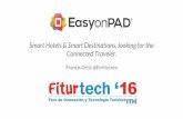 Connected Traveler. Smart Hotels & Smart Destinations, looking … · 2016-02-08 · “EasyonPAD based solutions are able to provide information to customers and also take input