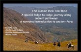 The Classic Inca Trail Ride - Greenwood Legal · The Classic Inca Trail Ride A special lodge to lodge journey along ancient pathways A narrated introduction to ancient Peru Remote