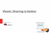 Vhost: Sharing is better - KVM...3 / 28 Shared Responsibilities From Virtualization to Paravirtualization Virtio – Host/Guest co-ordination – - Standardized backend/frontend drivers