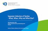Separate Collection of Textiles - What, When, Why and What ... · European Environmental Agency new report: Textiles in EU’sCircular Economy -> EU citizen consumes about 1.3 tonnes