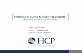 Pinellas County Citizen Research · 2013-04-26 · Better Worse Think, hope for better, worse 40 29 Public officials’ actions 33 25 Economy, jobs, business growth 17 40 No changes