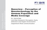 Nanoview - Perception of Nanotechnology by the German ... · Nanotechnology as key technology for the 21th century Many consumer product applications: cosmetics, textiles, food packaging