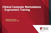 Clinical Computer Workstations - Ergonomics Training · 2020-08-05 · Current ergonomic guidelines for computer workstations: Focus on more neutral and optimal work postures Key