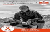 Bear Grylls Survival Academy · 2019-09-26 · Foraging for food, setting snares & traps Dynamic Self Rescue techniques Tree Top Canopy Climbing Spear making/throwing Stalking Have