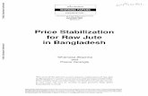 Price Stabilization for Raw Jute in Bangladesh...3 An important characteristic of the raw jute maLket in Bangladesh is it6 close relationship with that in India. Annex Table 1 shows