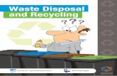 Waste Disposal and Recycling · 2019-06-03 · it will be to benefit us all. The better we sort our waste the more we can affect the cost of waste disposal that real estate owners