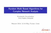 Random Walk Based Algorithms for Complex Network Analysis · 2014-05-13 · Random walk approach We propose the following algorithm for detecting the top k list of largest degree
