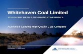 Whitehaven Coal Limited · 2020-03-08 · 2016 global metals and mining conference miami, united states 29 february –2 march 2016 australia’s leading high quality coal company.