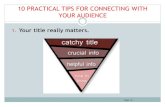 10 PRACTICAL TIPS FOR CONNECTING WITH YOUR AUDIENCEempowering-sustainability.weebly.com/uploads/3/0/2/... · Use storytelling. 10 PRACTICAL TIPS FOR CONNECTING WITH YOUR AUDIENCE