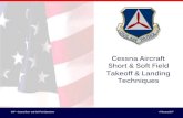 Cessna Aircraft Short & Soft Field Techniques …...CAP – Cessna Short- and Soft-Field Operations 1 February 2017 The information in this briefing is intended to serve as a departure