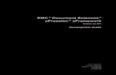 EMC DocumentSciences xPression xFramework...EMC®DocumentSciences® xPression®xFramework Version4.6SP1 DevelopmentGuide EMCCorporation CorporateHeadquarters Hopkinton,MA01748-9103