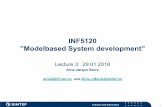 INF5120 Modelbased System development · 1-15/1: Introduction to INF5120 Part I- b -(Introduction to Business Architecture and Business Modeling 2-22/1: Modeling structure and behaviour