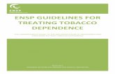 ENSP GUIDELINES FOR TREATING TOBACCO DEPENDENCEelearning-ensp.eu/assets/English version.pdf · 2016-06-09 · Tobacco use not only constitutes a great addiction, but is also a fatal