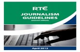 RTE Journalism Guidelines April 2012 - master without ... · public service broadcasters, BBC and ABC, in drafting these guidelines. Mandatory Obligations ... As well as representing