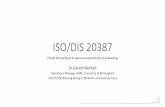 ISO/DIS 20387 · ISO/DIS 20387 A draft ISO standard for general requirements in biobanking Dr Gareth Bicknell Operations Manager, HBRC, University of Birmingham ISO/TC276/Working