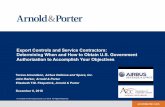 Export Controls and Service Contractors: Determining When ... · 12/6/2018  · •The Export Administration Regulations (EAR) regulates exports, re-exports, and activities involving