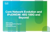 Core Network Evolution and IPoDWDM: 40G 100G and Beyond...(SONET, OTN, Ethernet, ESCON) Ethernet Switching Fabric Ethernet interfaces (e.g. OC-3/STM-1) Supported Ethernet Service Types