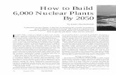 How to Build 6,000 Nuclear Plants By 2050 · peting to deliver the essential technology and services. The great manufacturing, materials, construction, and services enterprises can