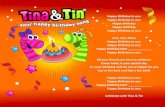 Happy Birthday to you - Tina&Tin ... Happy Birthday to you One, two, three Happy Birthday to you Happy Birthday to you Happy Birthday Dear _____ Happy Birthday to you All your friends