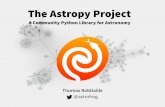 The Astropy Projectascl.net/wordpress/wp-content/uploads/2017/07/RobitailleEWASS20… · Madhura Parikh Neil Parley Sergio Pascual Pratik Patel Rohit Patil David Pérez-Suárez Ray