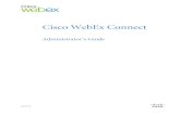 Cisco WebEx Connect · Cisco WebEx Connect Administration Tool enables Org Administrators to monitor, manage, control, and enhance user access to Cisco WebEx Connect. The Cisco WebEx