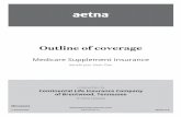 Outline of coverage - aetnaseniorproducts.com€¦ · Outline of coverage. Medicare Supplement Insurance. Benefit plan: Basic Plan . Underwritten by . Continental Life Insurance Company
