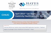 CHUG April 2014 ~ Las Vegas Centricity Healthcare User Group · Liaison EMR-Link, Microsoft Office, SharePoint, Patient Portal. KEY RESPONSIBILITIES: Quality and UDS reporting using