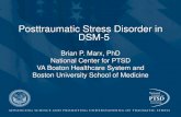 Posttraumatic Stress Disorder in DSM-5 PTSD_CAVC Marx 09 08 13.pdf · Posttraumatic Stress Disorder in DSM-5 Brian P. Marx, PhD National Center for PTSD VA Boston Healthcare System