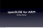 openSUSE for ARM - csgraf.decsgraf.de/arm/openSUSE for ARM on your device.pdf · revision 189773] (SUSE Linux) ) #2 Mon Oct 1 02:19:54 UTC 2012 [ 0.000000] CPU: ARMv7 Processor [560f5815]