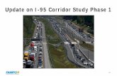 FAMPO - Update on I-95 Corridor Study Phase 1€¦ · Phase 1 Objective. To develop an improvement program to address the needs of the I-95 corridor between milepoint 145 in Stafford