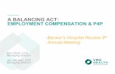 A BALANCING ACT: EMPLOYMENT COMPENSATION & P4P€¦ · A BALANCING ACT: EMPLOYMENT ... Hospital Quality Incentive Demonstration (HQID) for over 250 hospitals: 2003-2009 ... • Hourly