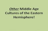 Other Middle Age Cultures of the Eastern Hemisphere!aec.amherst.k12.va.us/sites/default/files/SOL 10 Other Cultures.pdf · Other Middle Age Cultures of the Eastern ... North America