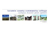 laramie county community college campus master plan update - Update... · 2019-07-09 · Plan recommendations for this campus. The fifth chapter describes campus design guidelines
