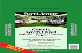 Classic Lawn Food 16-0-8 - ferti-lome Classic Lawn Food.pdf• New improved formulation • Designed to produce rich, green turf with minimal effort and expense KEEP OUT OF REACH OF