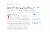 IASP AUTHORS DĒMOS AUTHORS T “Racial wealth · 7 percent. Eliminating student debt for households making $25,000 or below would reduce the racial wealth gap at the median between