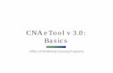 CNA eTool v 3.0: Basics...2 CNA eTool is changing. The time has come. CNA eTool will undergo a significant transformation with the release of version 3.0. The new and improved CNA