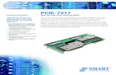 PCIE-7217 · The PCIE-7217 is designed specifically to operate in SMART EC’s MC4100 4U MaxCore™ platform providing maximum gaming density • Up to 15 PCIE-7217 cards for a total