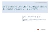 Section 36(b) Litigation Since Jones v. Harris 36(b... · section 36(b), the plaintiffs’ bar has yet to obtain a final judgment against a fund adviser. In 2010, in its decision