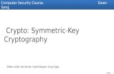 Crypto: Symmetric-Key Cryptographycs161/sp15/slides/... · •Brute force attack feasible in 1997. AES – Advanced Encryption Standard (1997) •Rijndael cipher –Joan Daemen &