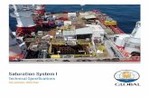 Saturation System I - Global Diving & Salvage, Inc.• Primary diver umbilical (165 ft) • Stand-by diver umbilical (175 ft) • Gas and O 2 reserve cylinders • Divex gas reclaim