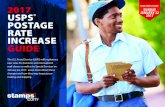 2017 NEW RATES START: SUNDAY 2017 POSTAGE RATE ......2017 ®USPS POSTAGE RATE INCREASE GUIDE • 1 The U.S. Postal Service (USPS) will implement new rates for domestic and international