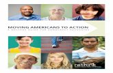 MOVING AMERICANS TO ACTION - ReThink Media Americans to Acti… · two target audiences—the base and persuadables —we are talking to a very diverse group. We must mobilize our