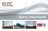 METAL STRUCTURES - DUOL METAL... · 2019-06-06 · Fabric buildings are an excellent alternative to conventional buildings for many reasons: Quality assurance DUOL fabric structures
